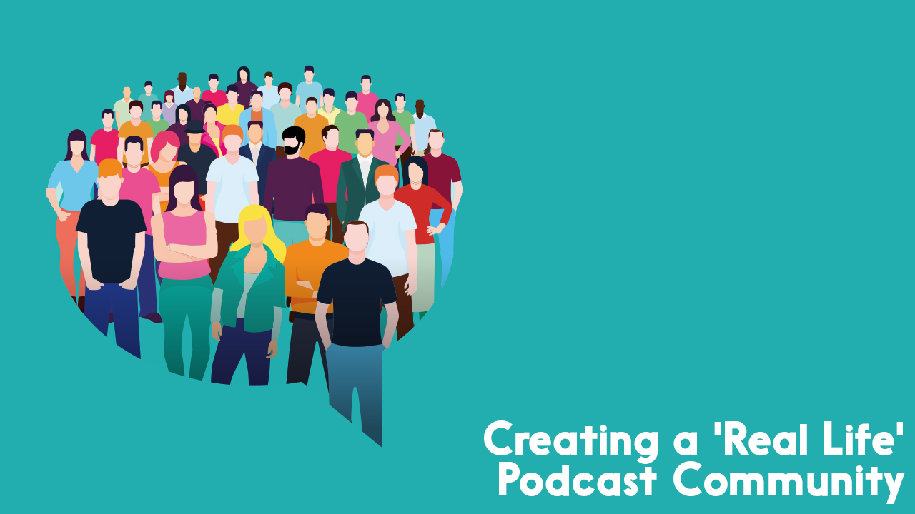 Build a community with your Podcast